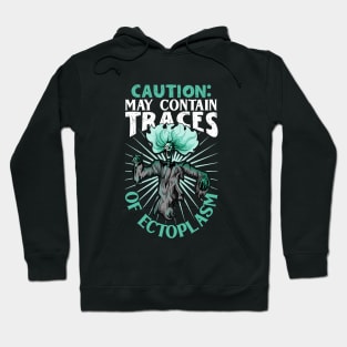 May contain traces of ectoplasm - Ghost hunting Hoodie